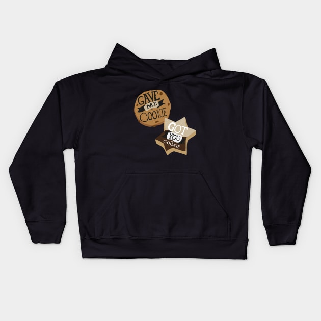 Gave me a Cookie, Got you a Cookie Kids Hoodie by innercoma@gmail.com